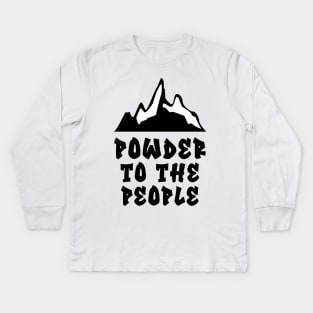 Powder to the People Kids Long Sleeve T-Shirt